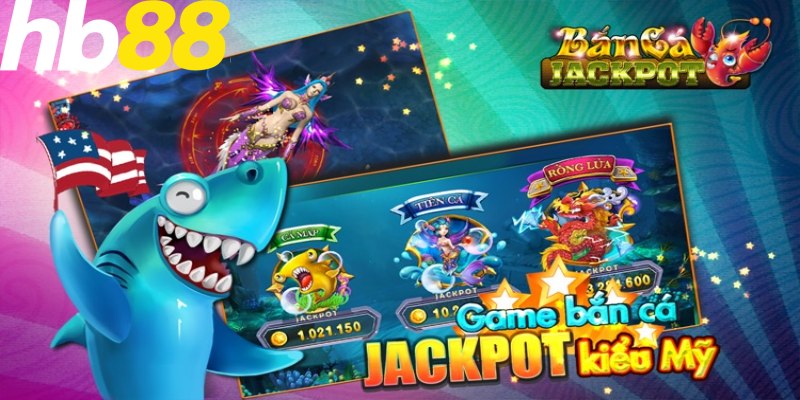 Jackpot bắn cá